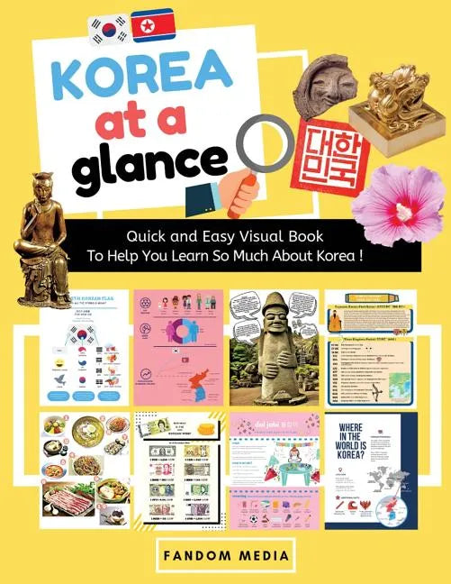 Korea at a Glance (Full Color): Quick and Easy Visual Book To Help You Learn and Understand Korea ! - Paperback