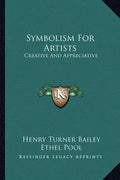 Symbolism for Artists: Creative and Appreciative - Paperback