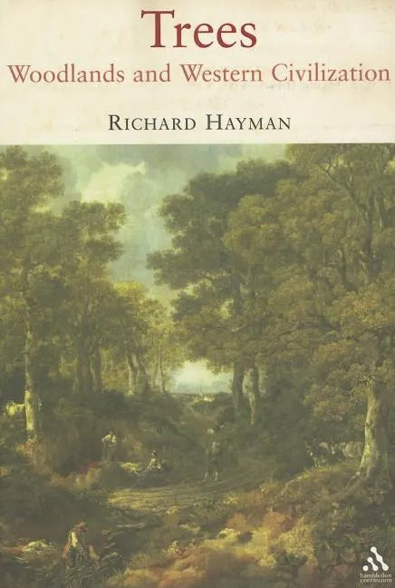 Trees: Woodlands and Western Civilization - Paperback