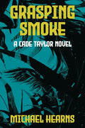 Grasping Smoke: A Cade Taylor Novel - Paperback