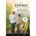 The Cowboy Who Came Home: Second Chance Romance & Small Town Saga - Paperback