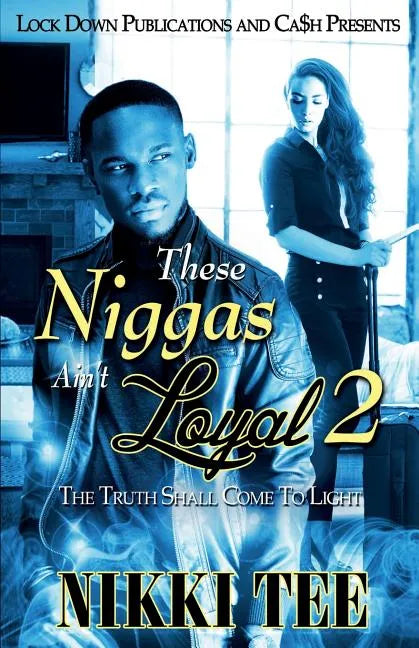 These Niggas Ain't Loyal 2: The Truth Shall Come to Light - Paperback