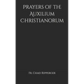 Prayers of the Auxilium Christianorum - Paperback