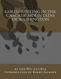 Gold Hunting in the Cascade Mountains of Washington - Paperback