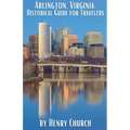 Arlington, Virginia: Historical Guide for Travelers - Paperback