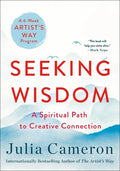 Seeking Wisdom: A Spiritual Path to Creative Connection (a Six-Week Artist's Way Program) - Paperback
