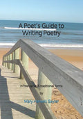 A Poet's Guide to Writing Poetry: in free verse & traditional forms - Paperback