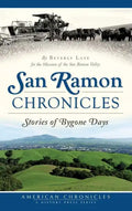 San Ramon Chronicles: Stories of Bygone Days - Hardcover