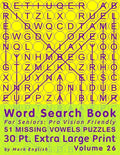 Word Search Book For Seniors: Pro Vision Friendly, 51 Missing Vowels Puzzles, 30 Pt. Extra Large Print, Vol. 26 - Paperback