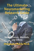 The Ultimate Neuromarketing Research Guide: Neuroscience, Methods, and Ethics - Paperback