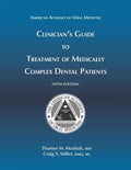 Clinician's Guide to Treatment of Medically Complex Dental Patients, 5th Ed - Paperback