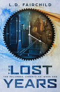 The Lost Years: The Palumbra Chronicles: Book One - Paperback