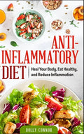 Anti Inflammatory Diet: Heal Your Body, Eat Healthy, and Reduce Inflammation - Paperback