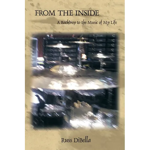From the Inside: A Backdrop to the Music of My Life - Paperback