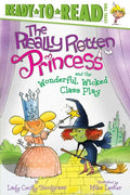 The Really Rotten Princess and the Wonderful, Wicked Class Play - Paperback
