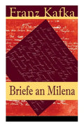 Briefe an Milena: Ausgewählte Briefe an Kafkas große Liebe - Paperback