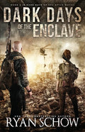 Dark Days of the Enclave: A Post-Apocalyptic EMP Survival Thriller - Paperback
