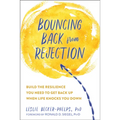 Bouncing Back from Rejection: Build the Resilience You Need to Get Back Up When Life Knocks You Down - Paperback