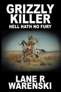 Grizzly Killer: Hell Hath No Fury (Large Print Edition) - Paperback