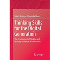 Thinking Skills for the Digital Generation: The Development of Thinking and Learning in the Age of Information - Paperback