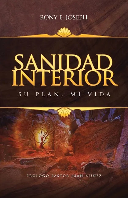 Sanidad Interior: Su Plan, Mi Vida - Paperback
