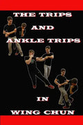 The ankle trips and trips in wing chun - Paperback