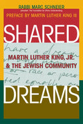 Shared Dreams: Martin Luther King, Jr. & the Jewish Community - Hardcover