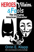 Heroes, Villains, and Fools: The Changing American Character - Paperback