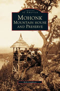 Mohonk: Mountain House and Preserve - Hardcover