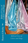 Biblical Uses of Colors and Flags - Paperback