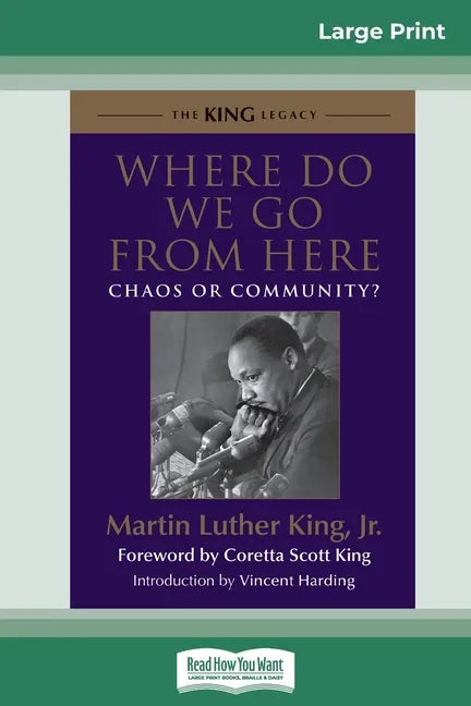 Where Do We Go from Here: Chaos or Community? (16pt Large Print Edition) - Paperback