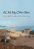 ACM, My Other Man: In Love with Two Men at the Same Time - Hardcover