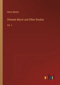 Clement Marot and Other Studies: Vol. 1 - Paperback