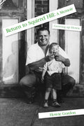 Return to Squirrel Hill: A Memoir: Growing up Howie - Paperback