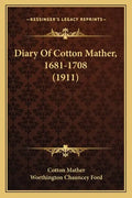 Diary Of Cotton Mather, 1681-1708 (1911) - Paperback