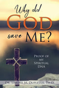 Why did God save Me?: Proof of my Spiritual DNA - Paperback