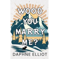 Wood You Marry Me? - Paperback