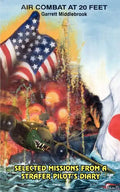 Air Combat at 20 Feet: Selected Missions from a Strafer Pilot's Diary - Paperback