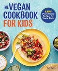 The Vegan Cookbook for Kids: Easy Plant-Based Recipes for Young Chefs - Paperback