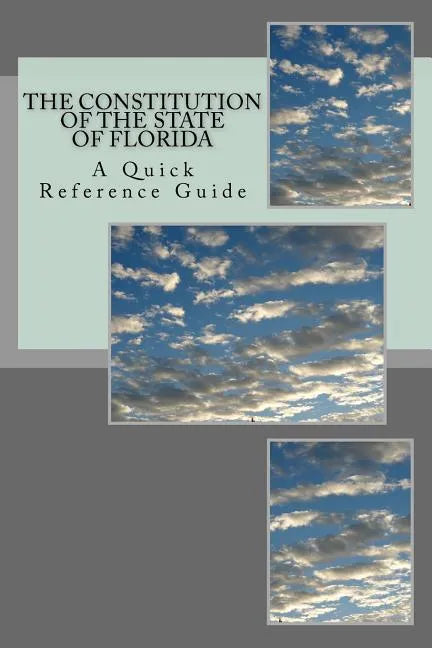 The Constitution of the State of Florida: A Quick Reference Guide - Paperback