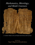Mathematics, Metrology, and Model Contracts: A Codex from Late Antique Business Education (P.Math.) - Hardcover