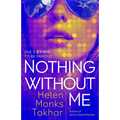 Nothing Without Me - Paperback