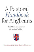 A Pastoral Handbook for Anglicans: Guidelines and Resources for Pastoral Ministry - Paperback