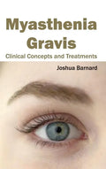 Myasthenia Gravis: Clinical Concepts and Treatments - Hardcover