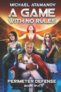 A Game With No Rules (Perimeter Defense Book #4): LitRPG Series - Paperback