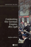 Contesting the German Empire 1871 - 1918 - Paperback