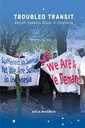 Troubled Transit: Asylum Seekers Stuck in Indonesia - Paperback