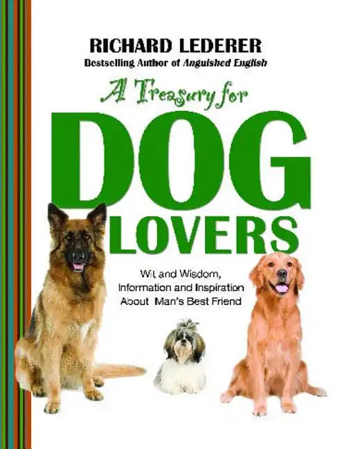 Treasury for Dog Lovers: Wit and Wisdom, Information and Inspiration about - Paperback