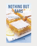 Nothing But Bars: Ultimate Cookie & Dessert Bar Collection! - Paperback
