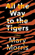 All the Way to the Tigers: A Memoir - Paperback